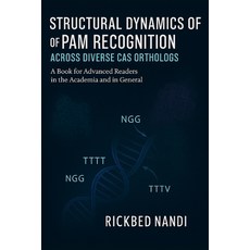 (영문도서)Structural Dynamics Of Pam Recognition Across Diverse Cas Orthologs: A Book for... Paperback, Independently Published, English, 9798287456061