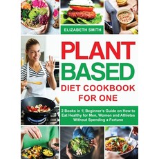 Plant Based Diet Cookbook for One: 2 Books in 1- Beginner's Guide on How to Eat Healthy for Men Wom... Hardcover, Charlie Creative Lab, English, 9781801648677