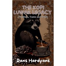 (영문도서) The Kopi Luwak Legacy: Tradition Taste and Truth Paperback, Dans Hardyans, English, 9798230977858