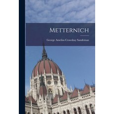(영문도서) Metternich Paperback, Legare Street Press, English, 9781017719567