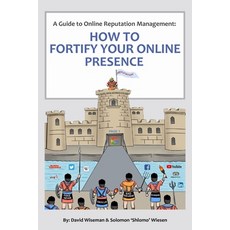A Guide to Online Reputation Management: : How to Fortify Your Online Presence Paperback, Independently Published, English, 9798676604479