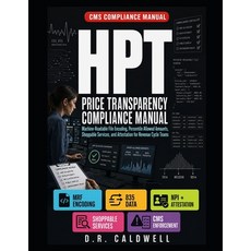 (영문도서)The Hospital Price Transparency Compliance Manual: Machine-Readable File Encodin... Paperback, Independently Published, English, 9798199928175