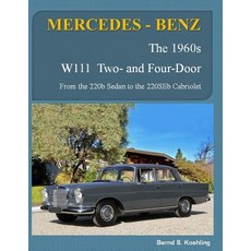 MERCEDES-BENZ The 1960s W111 Two- and Four-Door: From the 220b Sedan to the 220SEb Cabriolet Paperback, Createspace Independent Pub..., English, 9781719469487