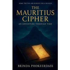(영문도서)The Mauritius Cipher: An Adventure Through Time Paperback, Keshav Kumar Phokeerdass, English, 9798232413675