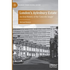 London's Aylesbury Estate: An Oral History of the 'concrete Jungle' Hardcover, Palgrave MacMillan