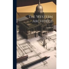 (영문도서) The Western Architect; Volume 19 Hardcover, Legare Street Press, English, 9781020630804