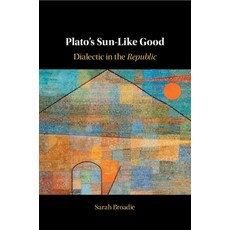 (영문도서) Plato's Sun-Like Good: Dialectic in the Republic Paperback, Cambridge University Press, English, 9781009016407