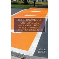 (英文圖書)The Economics of Cultural Loss: Harm and Resilience in North American Indigenous... 精裝版, Open Book Publishers, 英文
