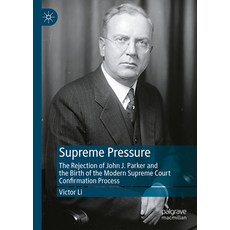(外文書)Supreme Pressure: The Rejection of John J. Parker and the Birth of the Modern Sup... Hardcover, Palgrave MacMillan, English