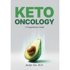 (영문도서) Keto Oncology: A Comprehensive Guide Hardcover, Keto Oncologist, English, 9780981582757
