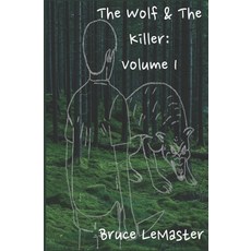 (영문도서) The Wolf and The Killer: Volume 1 Paperback, Independently Published, English, 9798374308709