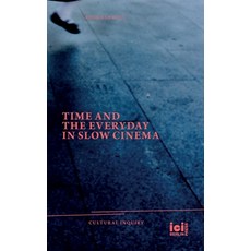 (영문도서)Time and the Everyday in Slow Cinema Paperback, ICI Berlin Press, English, 9783965580930