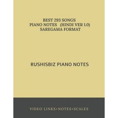 (영문도서) Rushisbiz Piano Notes (Hindi Ver 1.0) Saregama Format: Best 293 Songs - Scales+... Paperback, Notion Press, English, 9781648289866