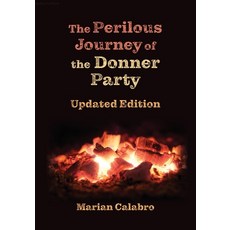 (영문도서)The Perilous Journey of the Donner Party: Updated Edition Paperback, Historywords Media, English, 9798994223314