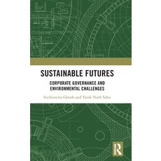 (영문도서)Sustainable Futures: Corporate Governance and Environmental Challenges Hardcover, Routledge, English, 9781041048947