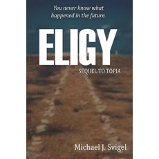 (영문도서) Eligy: sequel to Töpia Paperback, Independently Published, English, 9798876694003