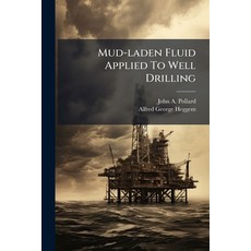 (영문도서)Mud-laden Fluid Applied To Well Drilling Paperback, Hutson Street Press, English, 9781024614688