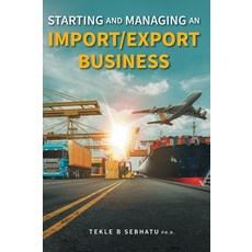(영문도서) Starting and Managing an Import/Export Business Hardcover, FriesenPress, English, 9781039176133
