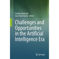 (영문도서) Challenges and Opportunities in the Artificial Intelligence Era Hardcover, Springer, English, 9783031852718