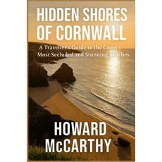 (英文圖書)Hidden Shores of Cornwall: A Traveller's Guide to the Coast's Most Secluded and... 平裝版, Independently Published, 英文