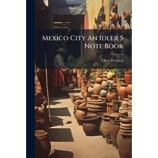 (영문도서)Mexico City An Idler S Note Book Paperback, Nabu Press, English, 9781179271774