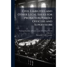 (영문도서)Civil Liabilities and Other Legal Issues for Probation/Parole Officers and Super... Paperback, Hutson Street Press, English, 9781025103518