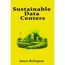 (英文圖書)Sustainable Data Centers: PUE WUE and Carbon Reporting for Modern Facilities 平裝版, Independently Published, 英文