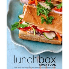 (영문도서) Lunch Box Cookbook: Make Lunch Your Favorite Meal with Amazingly Delicious Sandwich Recipes (... Paperback, Independently Published, English, 9798616451897