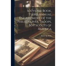 (영문도서) Souvenir Book Third Annual Encampment of the Philadelphia Troops Boy Scouts of America Paperback, Legare Street Press, English, 9781022430662