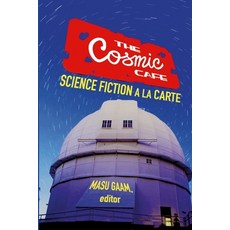 (영문도서) The Cosmic Cafe: Science Fiction a la Carte Paperback, Lulu.com, English, 9781304321749