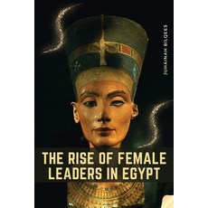 (영문도서) The Rise of Female Leaders in Egypt Paperback, Juhainah Bilqees, English, 9788948947489