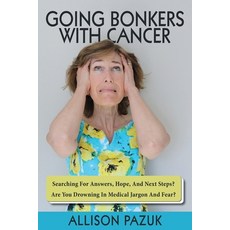 (英文圖書)Going Bonkers with Cancer: Searching for Answers Hope And Next Steps? 平裝版, 2-Ring Goblet Publishing, 英文