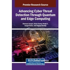 (英文圖書)Advancing Cyber Threat Detection Through Quantum and Edge Computing 精裝版, IGI Global, 英文