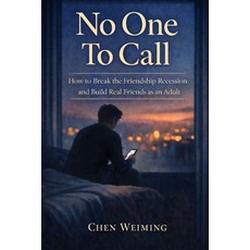 (영문도서)No One To Call: How to Break the Friendship Recession and Build Real Friends as... Paperback, Independently Published, English, 9798243819336