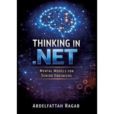 (영문도서)Thinking in .NET: Thinking in .NET Mental Models for Senior Engineers Paperback, Tredition Gmbh, English, 9783384801289