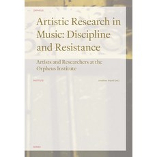 (영문도서)Artistic Research in Music: Discipline and Resistance: Artists and Reseachers at... Paperback, Leuven University Press, English, 9789462700901