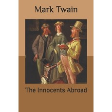 The Innocents Abroad Paperback, Independently Published