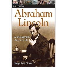 DK Biography : Abraham Lincoln : A Photographic story of a life, Dorling Kindersley Publishing