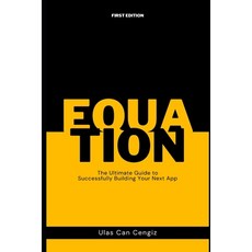 (영문도서) Equation: The Ultimate Guide to Successfully Building Your Next App Paperback, Independently Published, English, 9798391455066