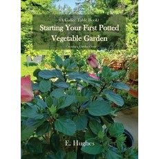 (英文圖書)Starting Your First Potted Vegetable Garden: How to Create a Garden Oasis (A Guide) 精裝版, Love-Lovepublishing, 英文