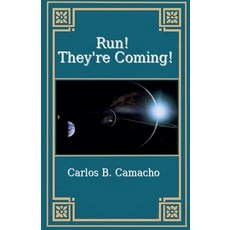 (영문도서) Run! They're coming! Paperback, Carlos Benito Camacho, English, 9798230881148