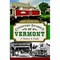 (영문도서)Country Stores of Vermont: A History and Guide Paperback, History Press, English, 9781626192720
