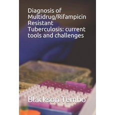 Diagnosis of Multidrug/Rifampicin Resistant Tuberculosis: current tools and challenges Paperback, Independently Published