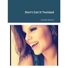 Don't Get It Twisted Paperback, Lulu.com, English, 9781716190858