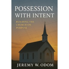 (英文圖書)Possession with Intent: Building the Church on Purpose 平裝版, Ipreach Publications, 英文