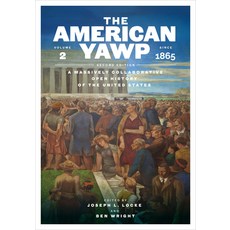 (영문도서)The American Yawp Second Edition: A Massively Collaborative Open History of the... Paperback, Stanford University Press, English, 9781503634794