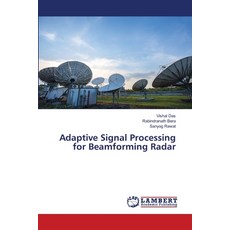 (영문도서) Adaptive Signal Processing for Beamforming Radar Paperback, LAP Lambert Academic Publis..., English, 9786203025903