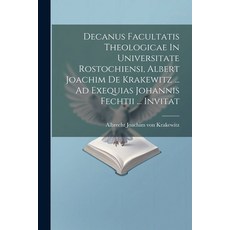 (영문도서) Decanus Facultatis Theologicae In Universitate Rostochiensi Albert Joachim De Krakewitz ... ... Paperback, Legare Street Press, English, 9781021427182