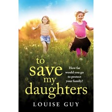 (영문도서) To Save My Daughters Paperback, Boldwood Books Ltd, English, 9781835331569