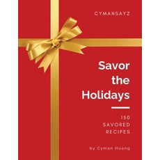 (영문도서) Savor the Holidays: 150 Savored Recipes Paperback, Independently Published, English, 9798879017854